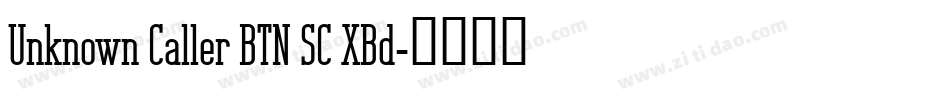 Unknown Caller BTN SC XBd字体转换